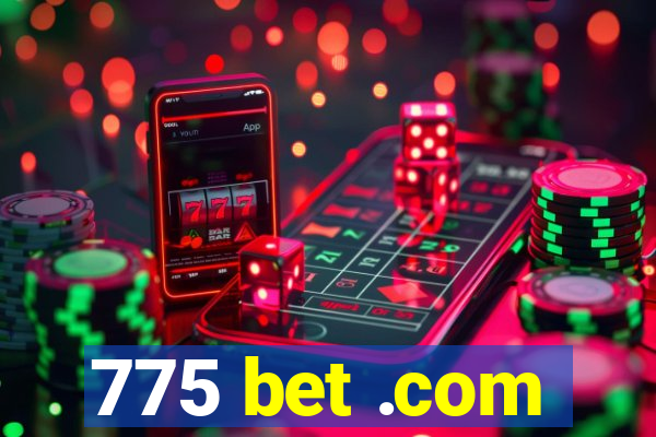 775 bet .com